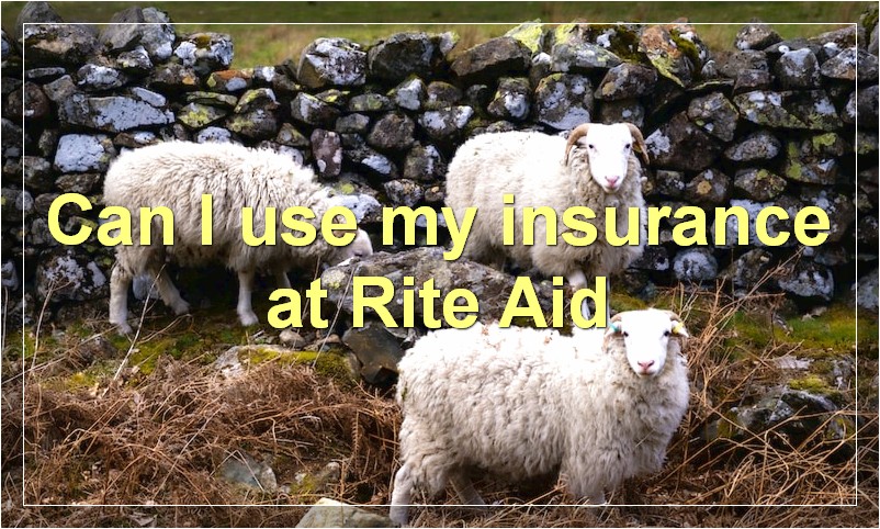 Can I use my insurance at Rite Aid