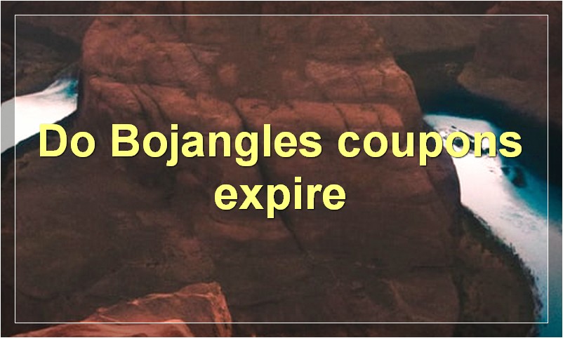 Do Bojangles coupons expire
