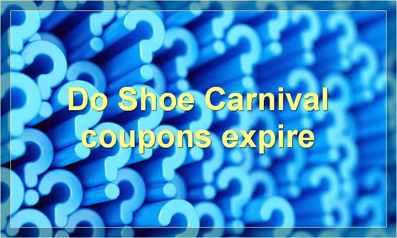 Do Shoe Carnival coupons expire