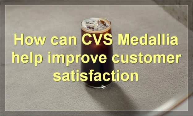 How can CVS Medallia help improve customer satisfaction