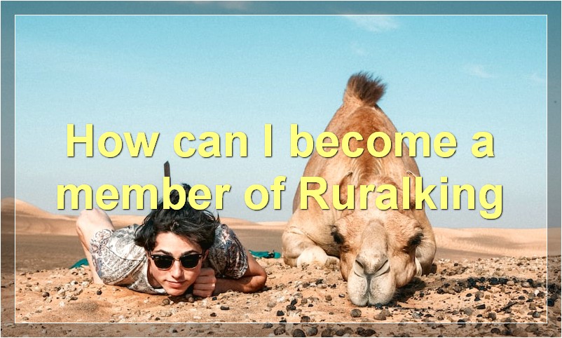 How can I become a member of Ruralking