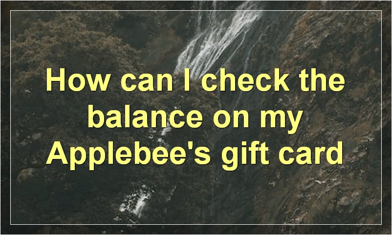 How can I check the balance on my Applebee's gift card