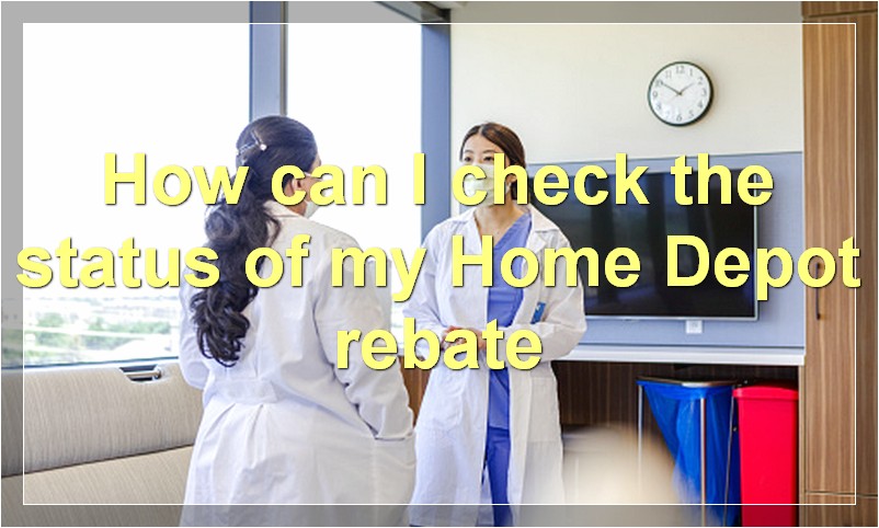 How can I check the status of my Home Depot rebate