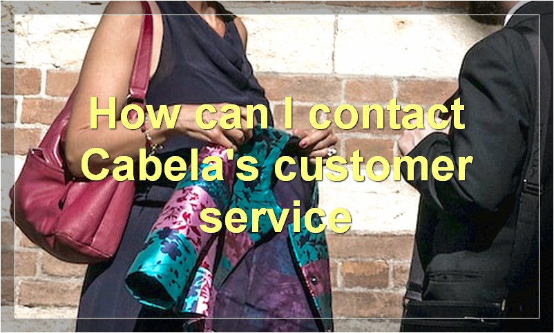 How can I contact Cabela's customer service