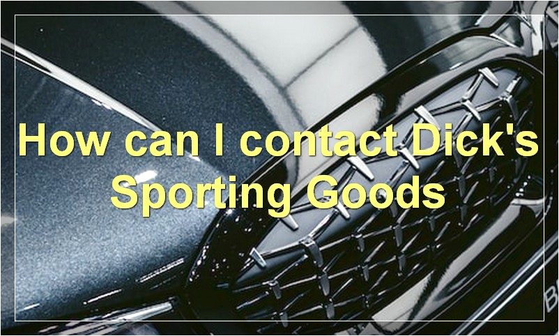 How can I contact Dick's Sporting Goods