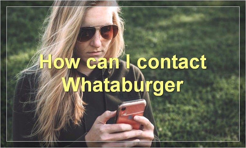How can I contact Whataburger