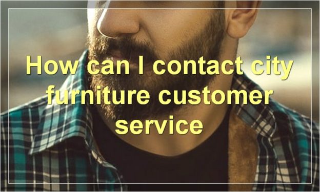 How can I contact city furniture customer service
