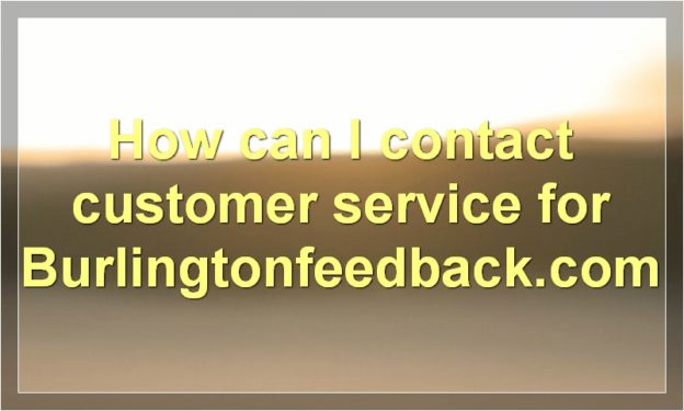 How can I contact customer service for Burlingtonfeedback.com
