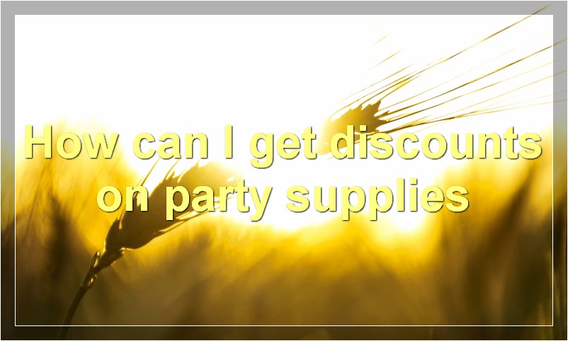 How can I get discounts on party supplies