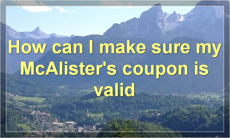 How can I make sure my McAlister's coupon is valid