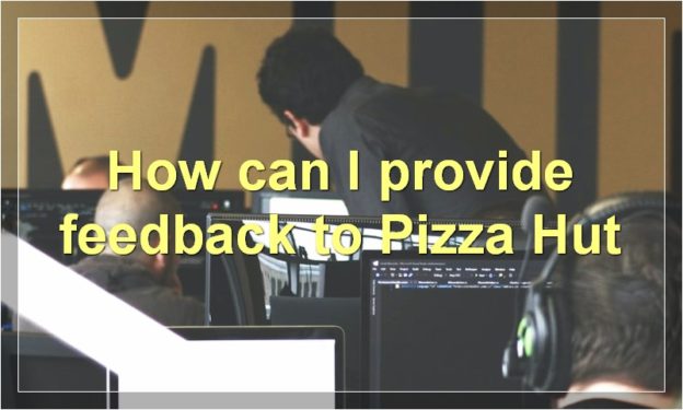 How can I provide feedback to Pizza Hut