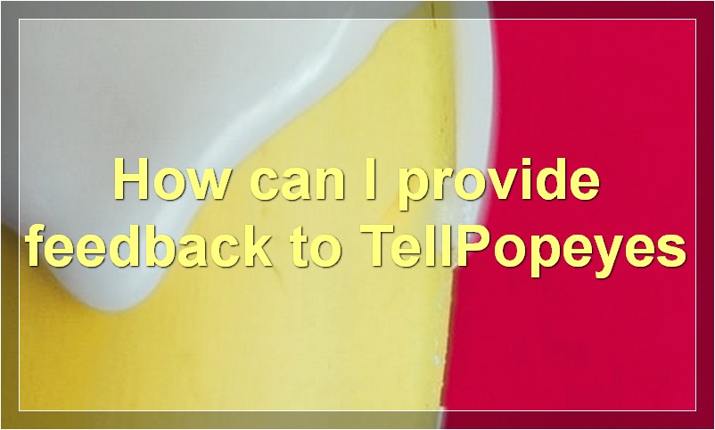 How can I provide feedback to TellPopeyes