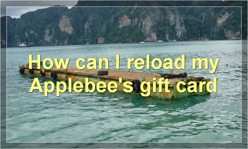 How can I reload my Applebee's gift card