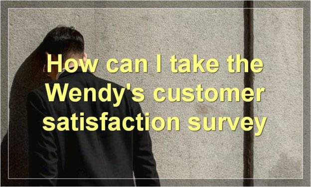 How can I take the Wendy's customer satisfaction survey