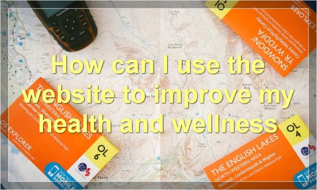 How can I use the website to improve my health and wellness