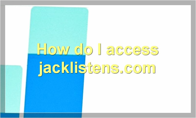How do I access jacklistens.com