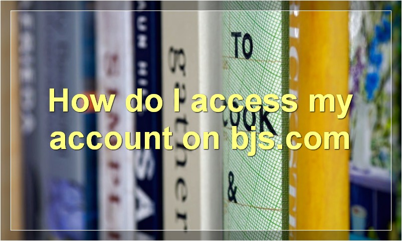 How do I access my account on bjs.com