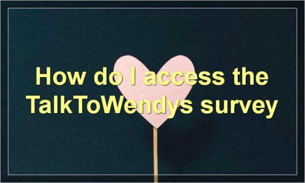 How do I access the TalkToWendys survey