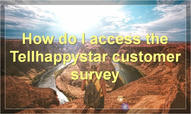How do I access the Tellhappystar customer survey