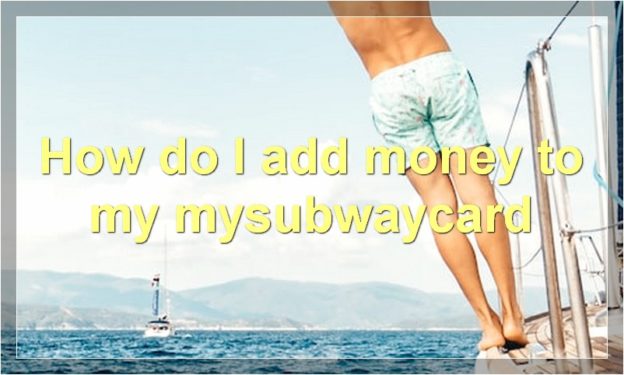 How do I add money to my mysubwaycard