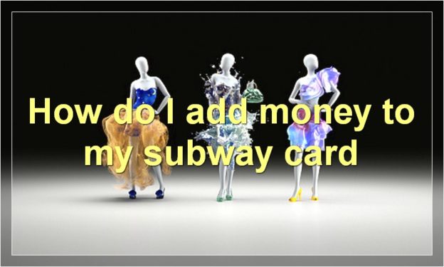 How do I add money to my subway card