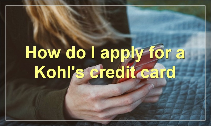 How do I apply for a Kohl's credit card