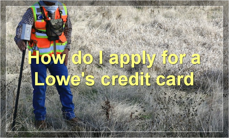 How do I apply for a Lowe's credit card