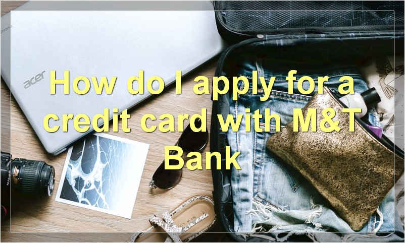 How do I apply for a credit card with M&T Bank