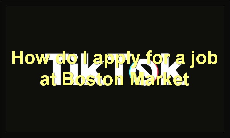 How do I apply for a job at Boston Market