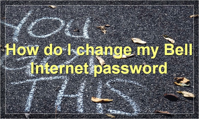 How do I change my Bell Internet password
