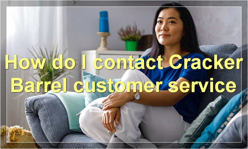 How do I contact Cracker Barrel customer service