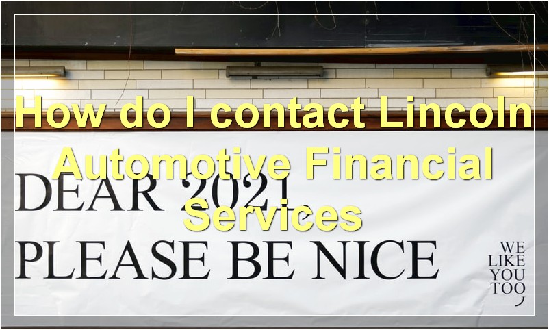 How do I contact Lincoln Automotive Financial Services