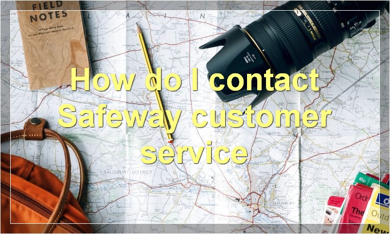 How do I contact Safeway customer service
