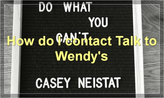 How do I contact Talk to Wendy's