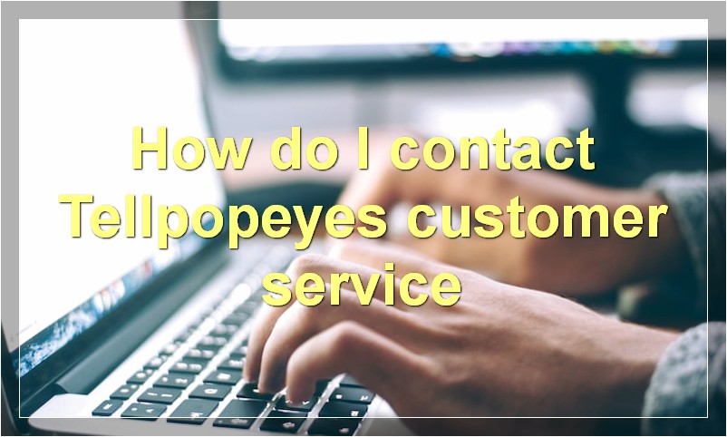 How do I contact Tellpopeyes customer service