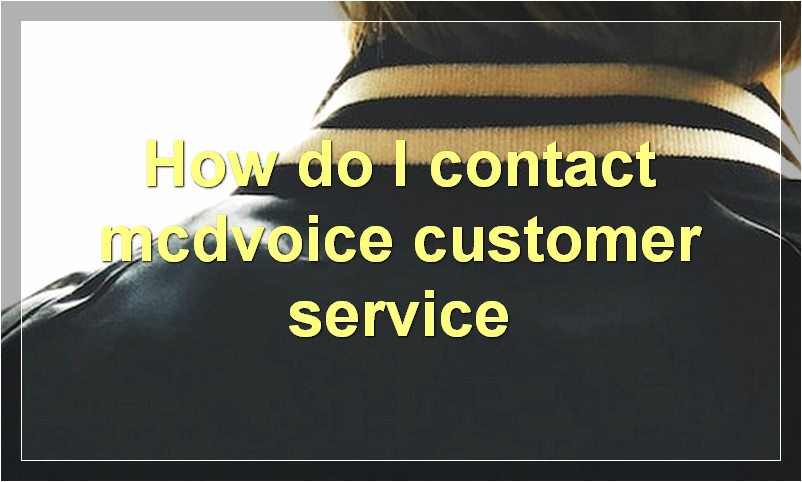 How do I contact mcdvoice customer service
