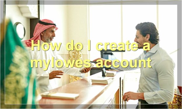 How do I create a mylowes account