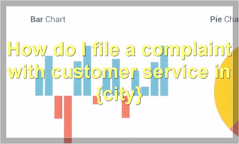 How do I file a complaint with customer service in {city}
