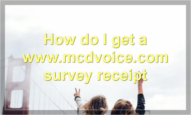 How do I get a www.mcdvoice.com survey receipt