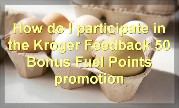 How do I participate in the Kroger Feedback 50 Bonus Fuel Points promotion