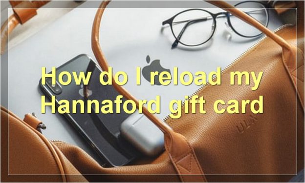 How do I reload my Hannaford gift card
