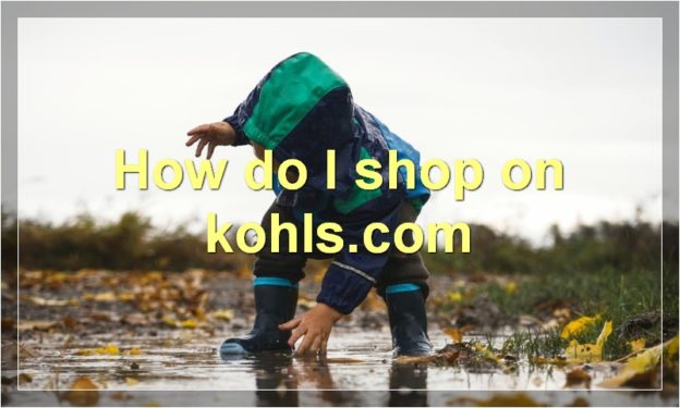 How do I shop on kohls.com