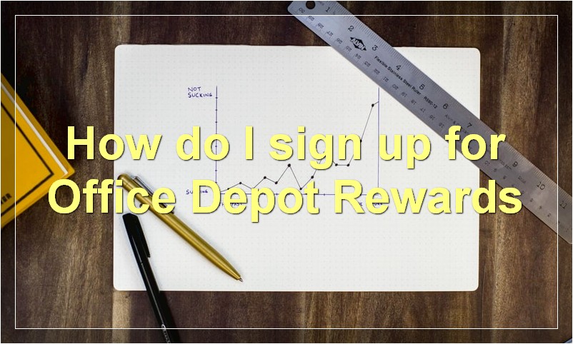 How do I sign up for Office Depot Rewards