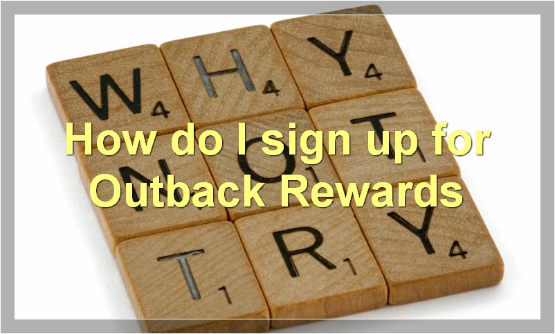 How do I sign up for Outback Rewards