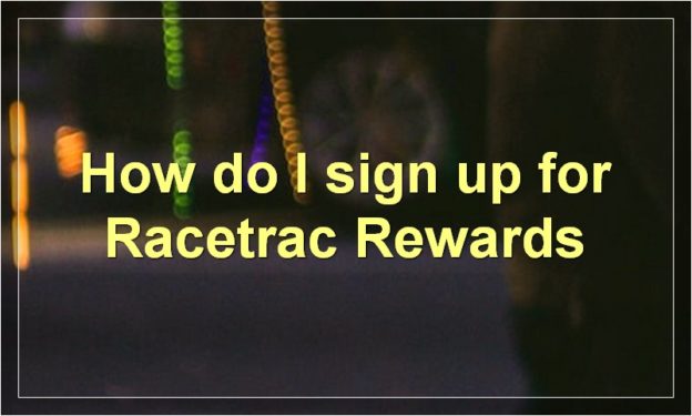 How do I sign up for Racetrac Rewards