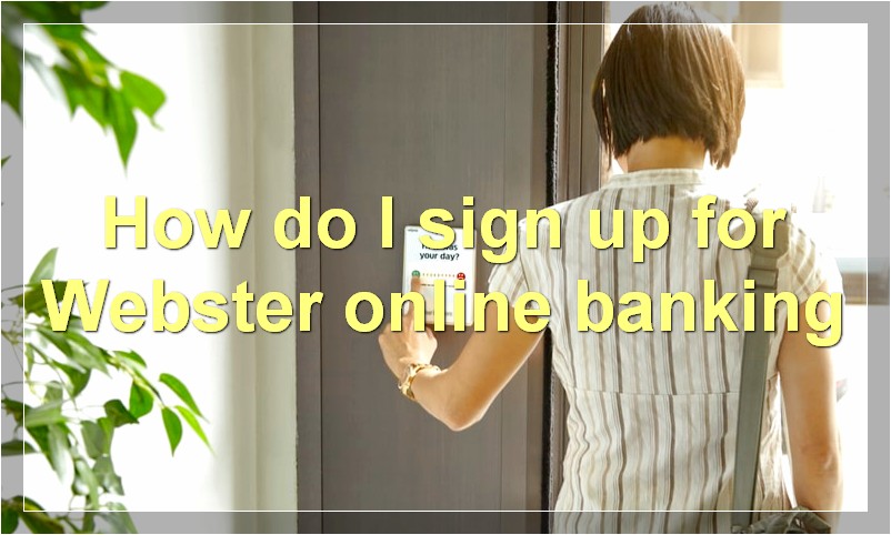 How do I sign up for Webster online banking