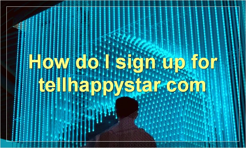How do I sign up for tellhappystar com