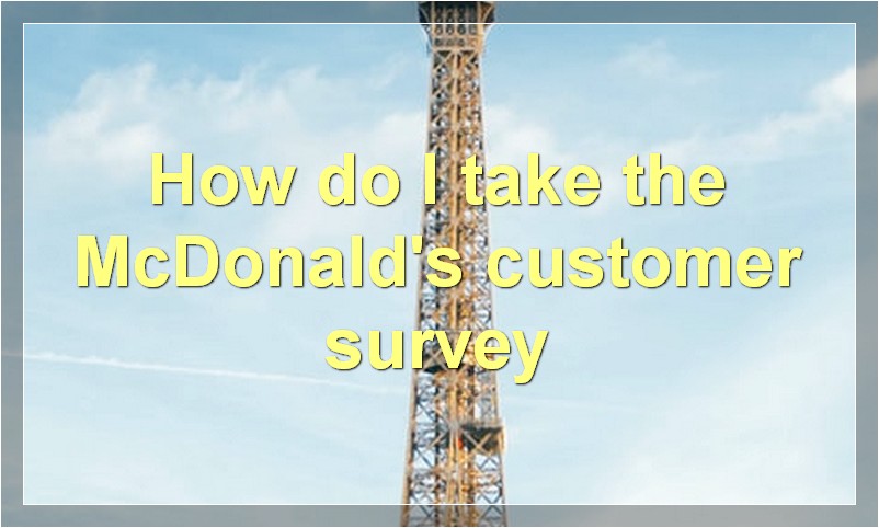 How do I take the McDonald's customer survey