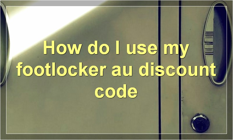 How do I use my footlocker au discount code