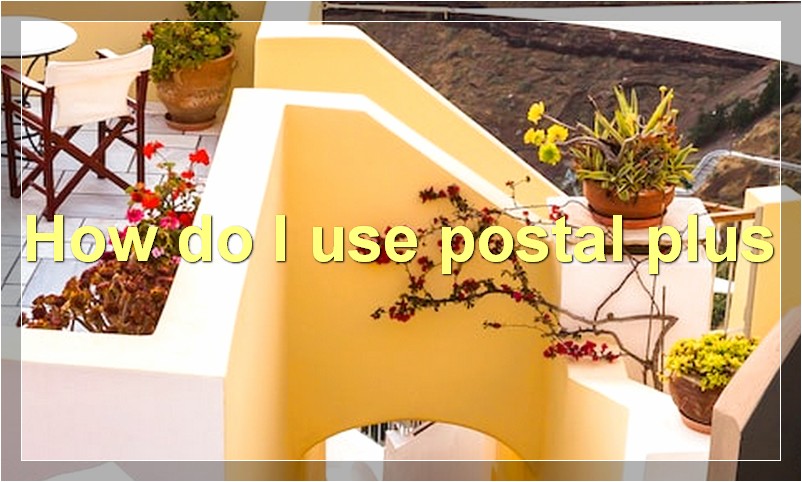 How do I use postal plus